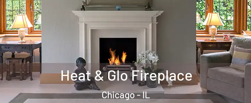  Heat & Glo Fireplace Chicago - IL