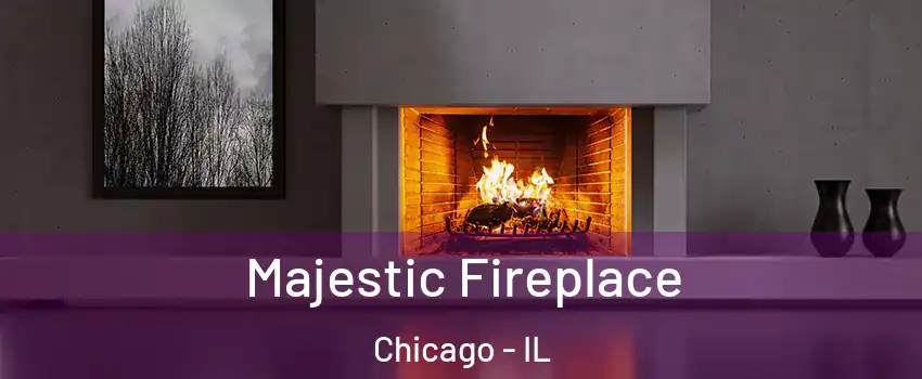  Majestic Fireplace Chicago - IL